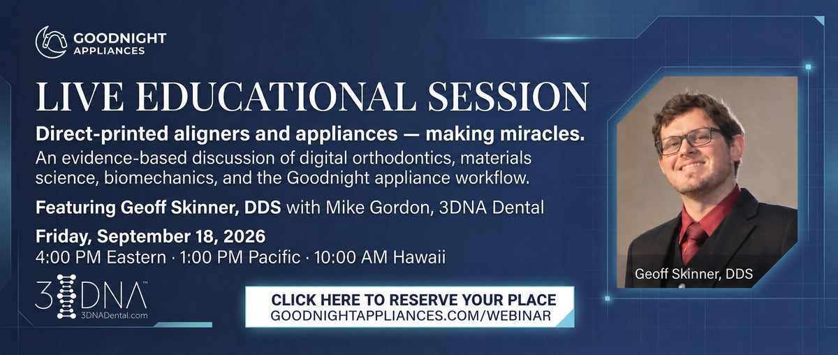 Goodnight Appliances live educational session on direct-printed aligners and appliances, featuring Geoff Skinner, DDS, and Mike Gordon of 3DNA Dental, September 18, 2026.